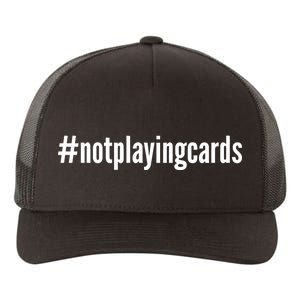 Not Playing Cards Yupoong Adult 5-Panel Trucker Hat