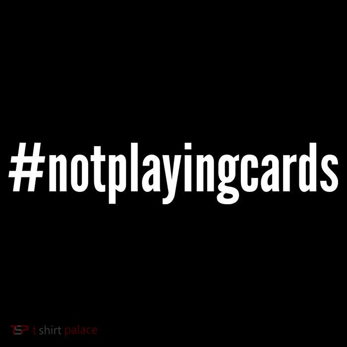 Not Playing Cards Women's V-Neck T-Shirt