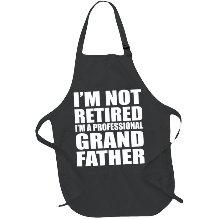 Not Retired I'm A Professional Grandfather Apron