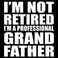Not Retired I'm A Professional Grandfather Apron