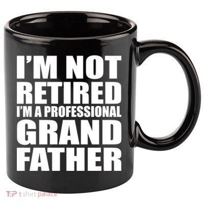 Not Retired I'm A Professional Grandfather 11oz C Handle Ceramic Mug