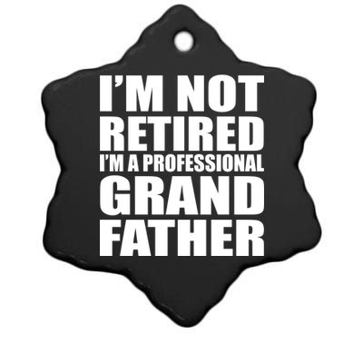 Not Retired I'm A Professional Grandfather Ceramic Star Ornament