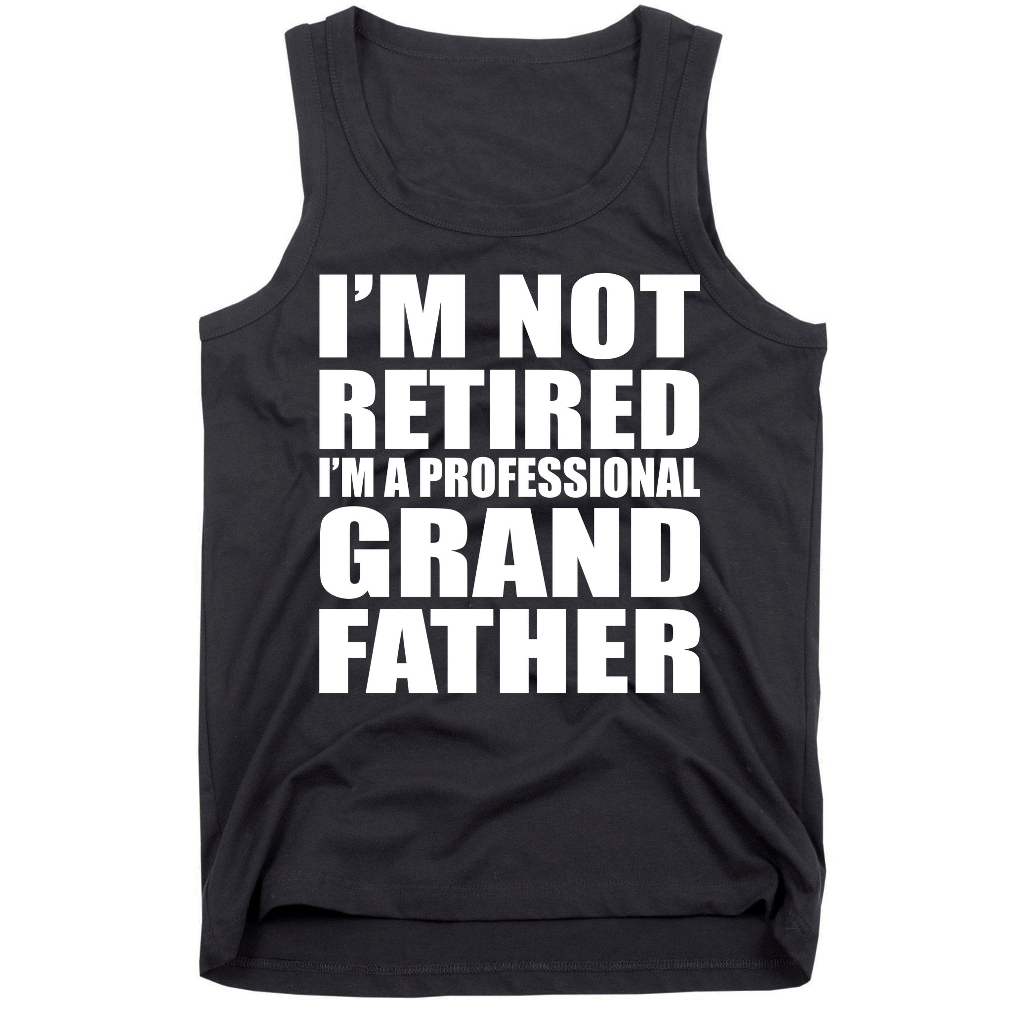 Not Retired I'm A Professional Grandfather Tank Top