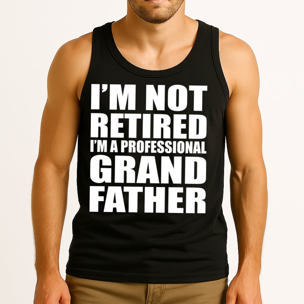 Not Retired I'm A Professional Grandfather Tank Top
