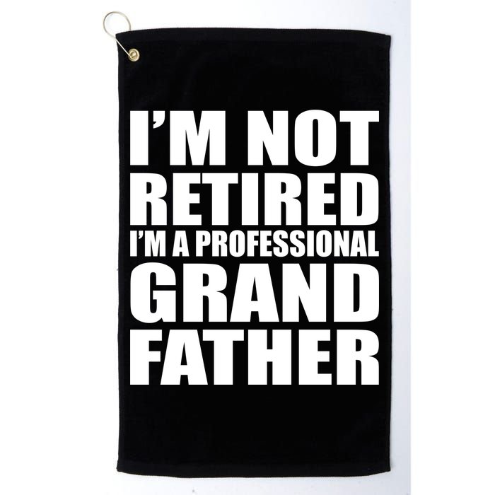 Not Retired I'm A Professional Grandfather Golf Towel