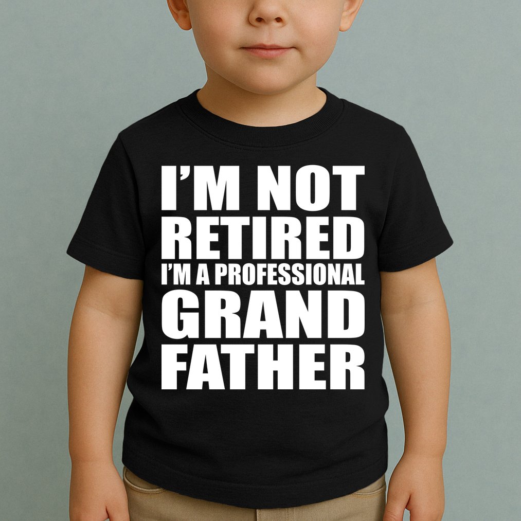 Not Retired I'm A Professional Grandfather Toddler T-Shirt