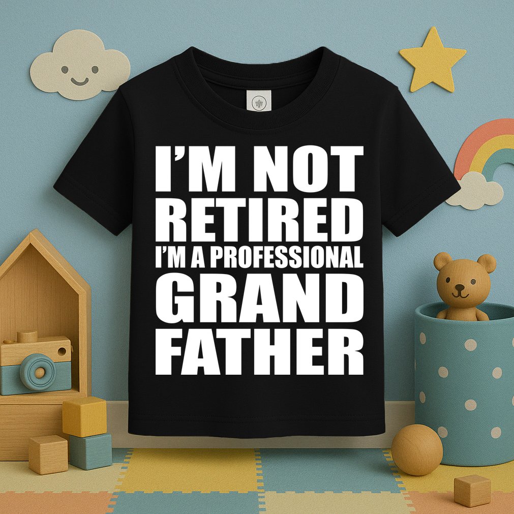 Not Retired I'm A Professional Grandfather Toddler T-Shirt