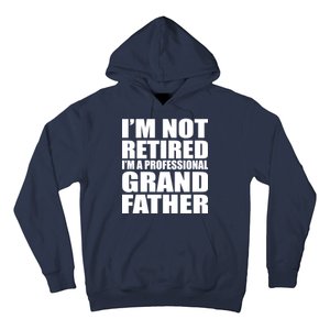 Not Retired I'm A Professional Grandfather Hoodie