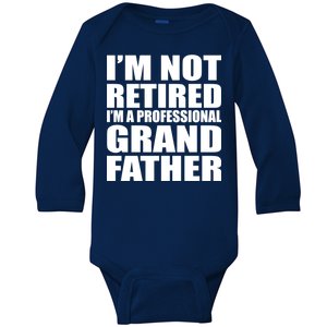 Not Retired I'm A Professional Grandfather Baby Long Sleeve Bodysuit