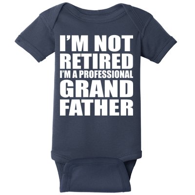 Not Retired I'm A Professional Grandfather Baby Bodysuit