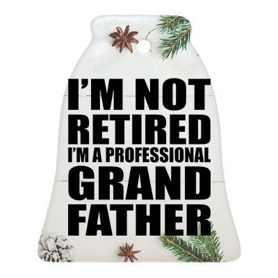 Not Retired I'm A Professional Grandfather Ceramic Bell Ornament