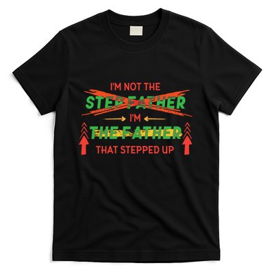 Not The Step Father Quote T-Shirt