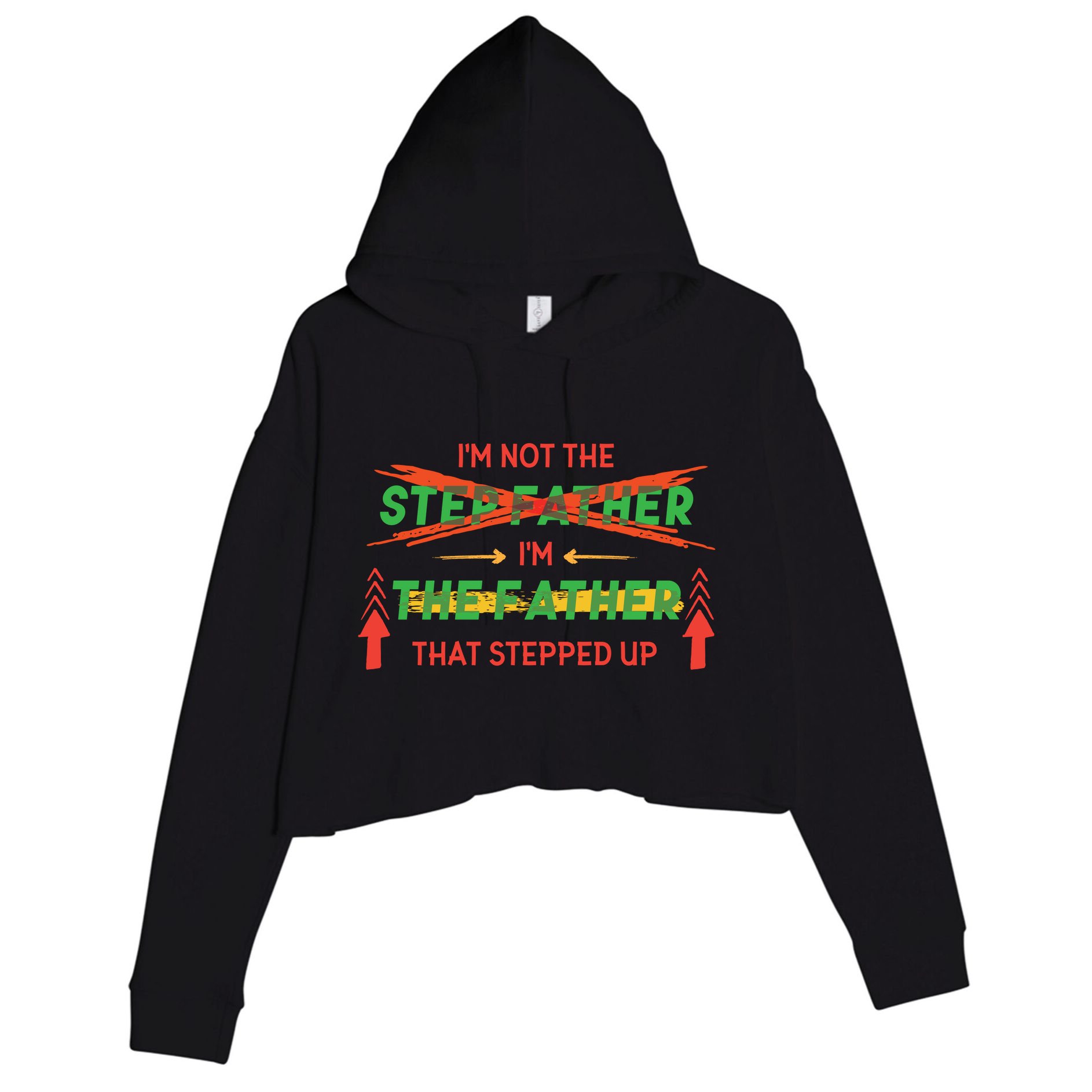 Not The Step Father Quote Crop Fleece Hoodie