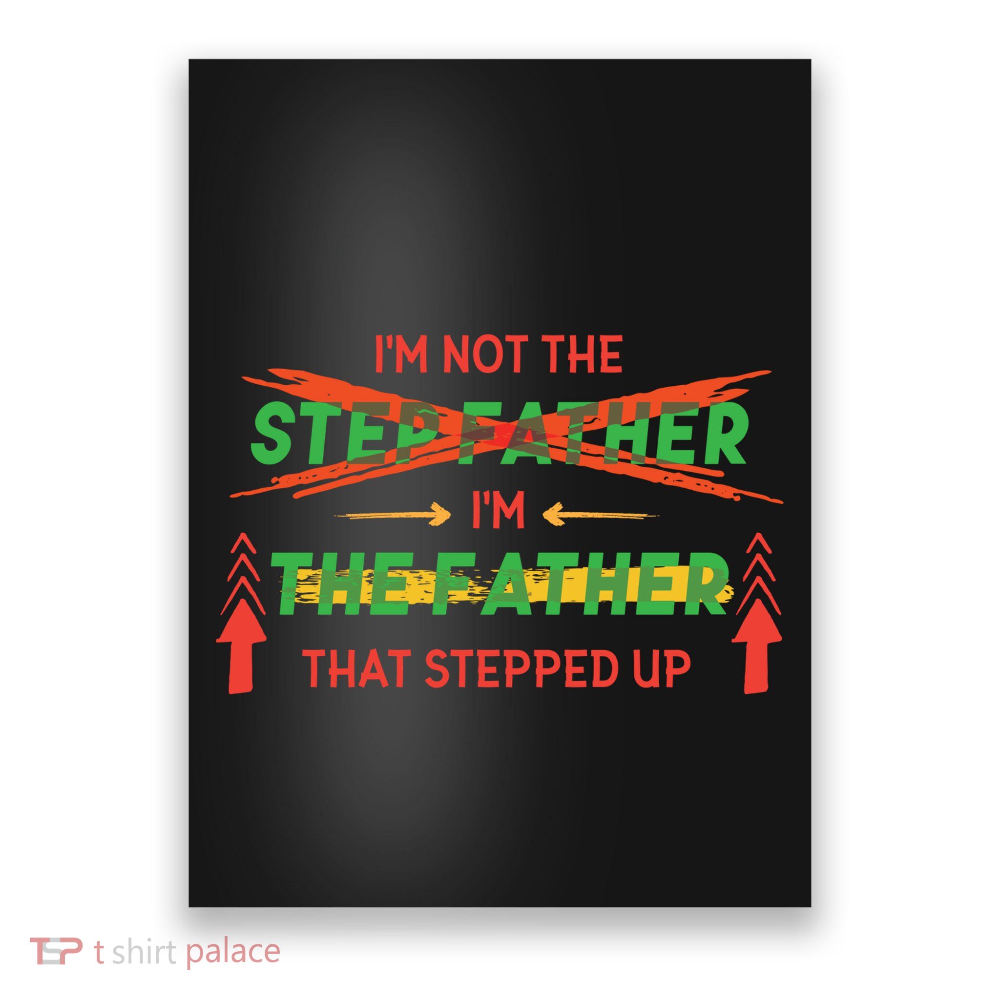 Not The Step Father Quote Poster
