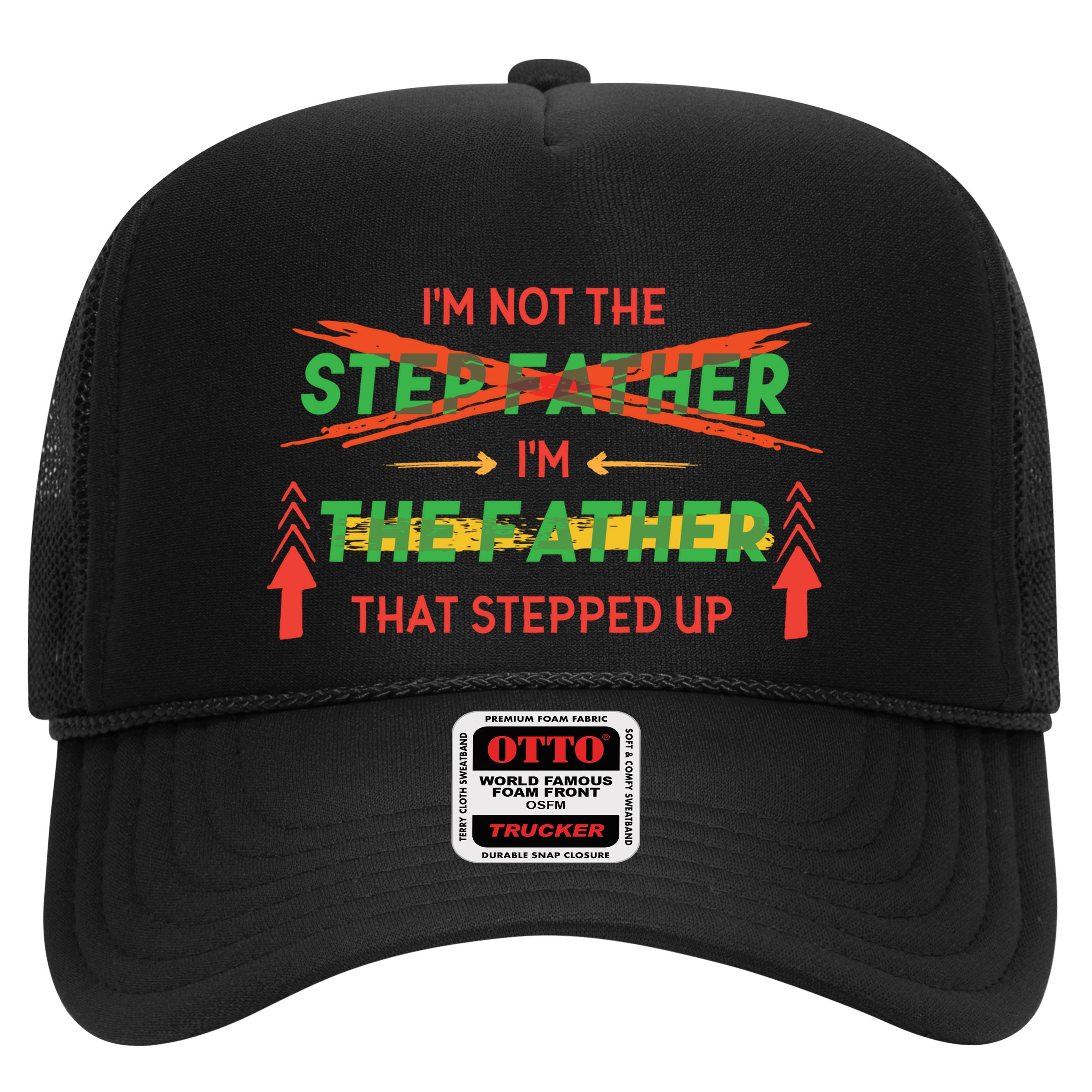 Not The Step Father Quote Hat