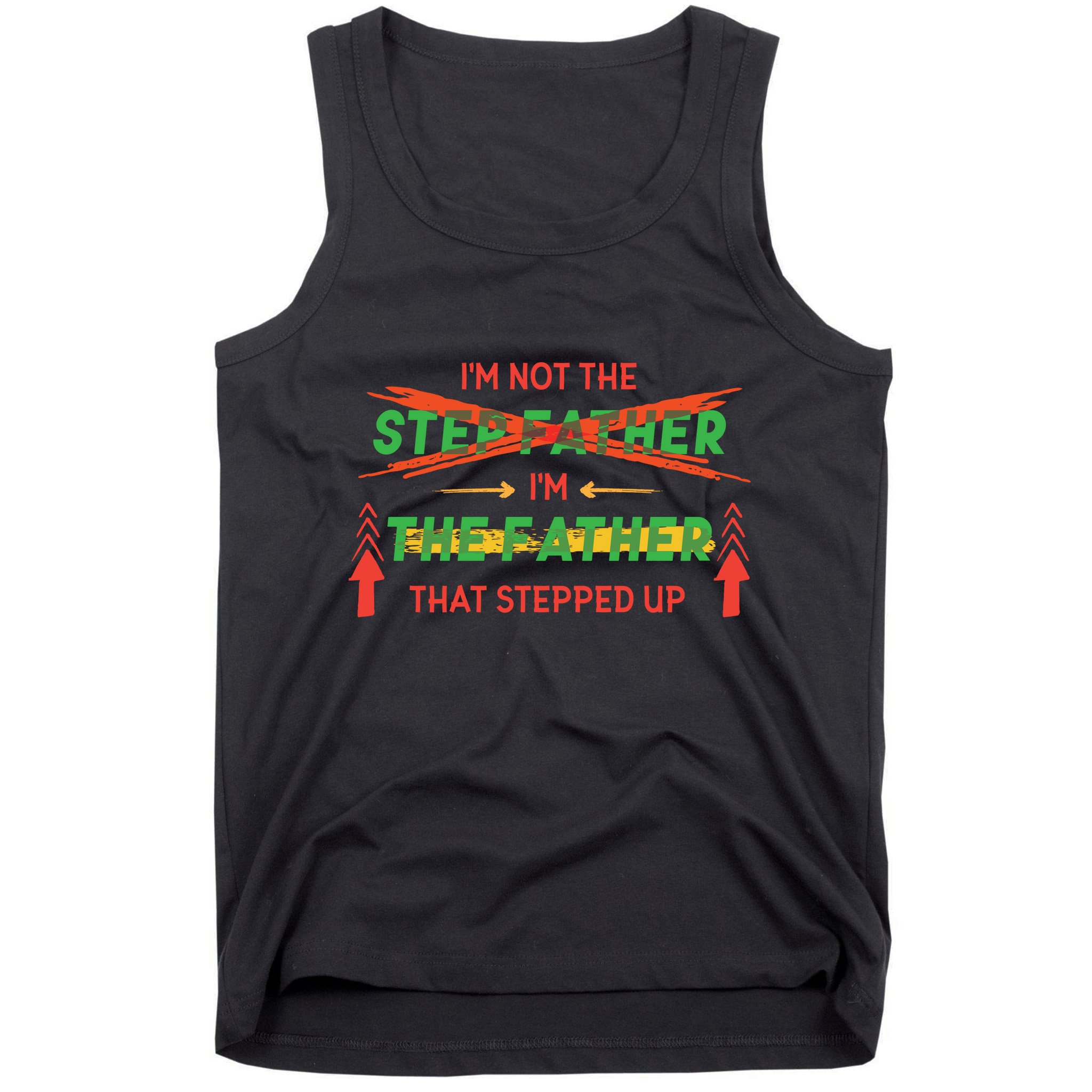Not The Step Father Quote Tank Top