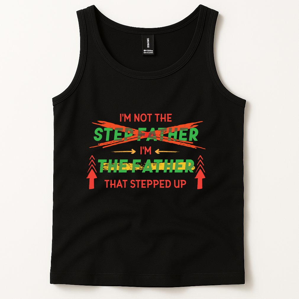 Not The Step Father Quote Tank Top