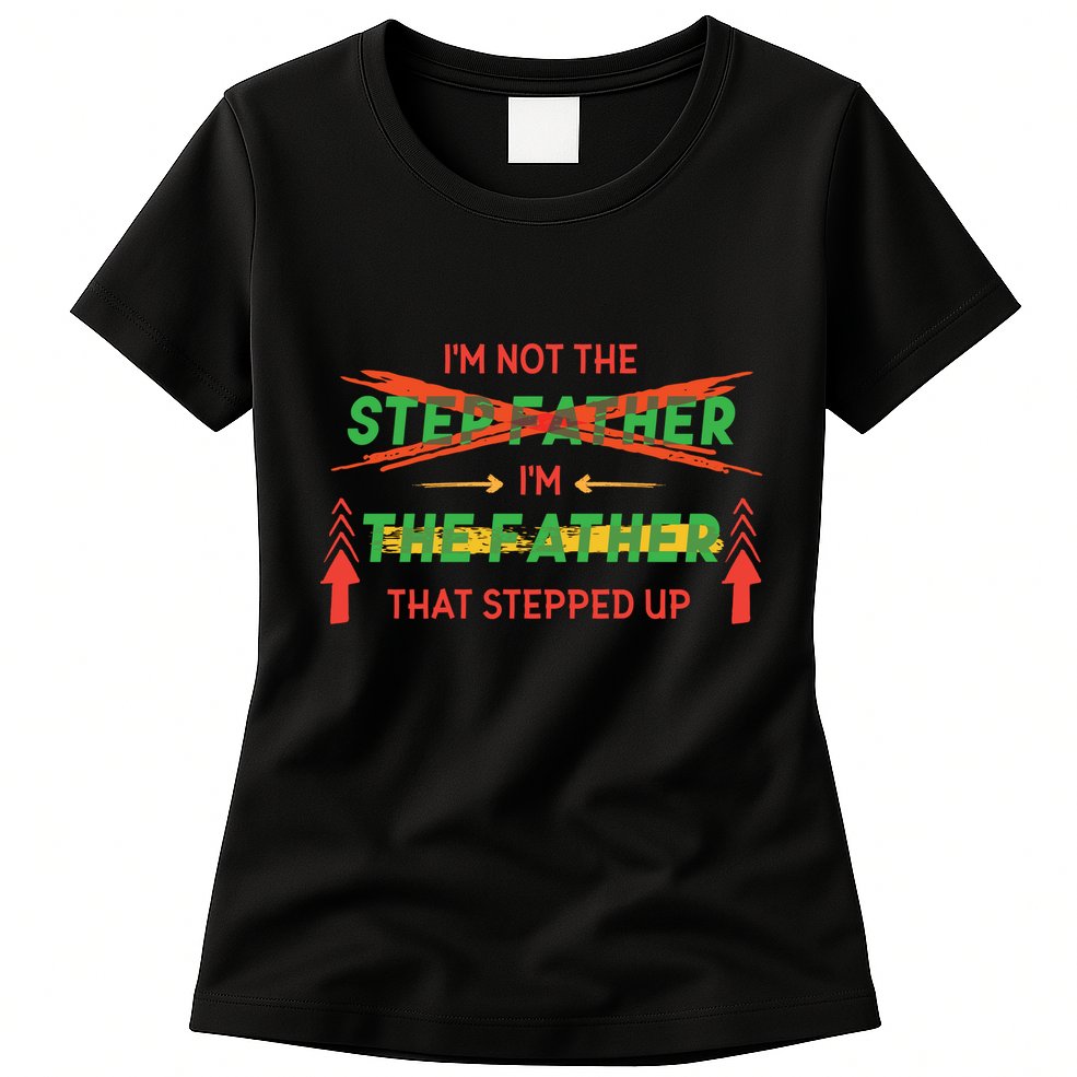Not The Step Father Quote Womens T-Shirt