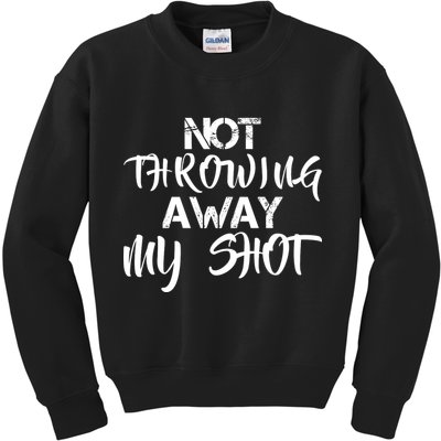 Not Throwing Away My Shot Kids Sweatshirt