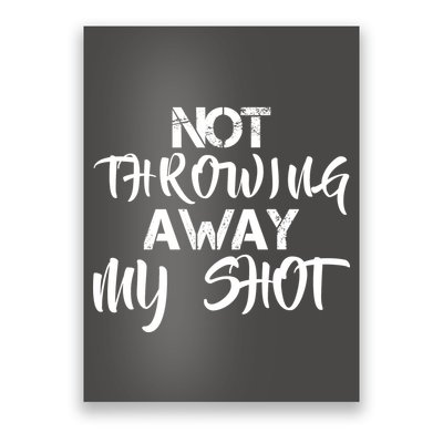Not Throwing Away My Shot Poster