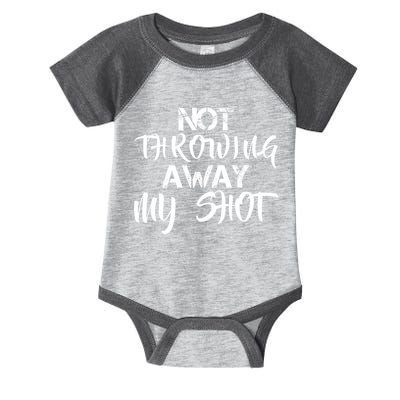 Not Throwing Away My Shot Infant Baby Jersey Bodysuit