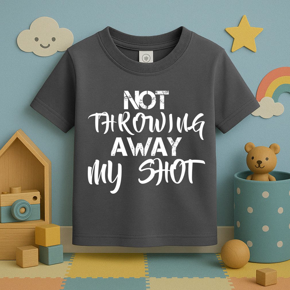 Not Throwing Away My Shot Toddler T-Shirt