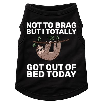 Not To Brag Got Out of Bed Doggie Tank