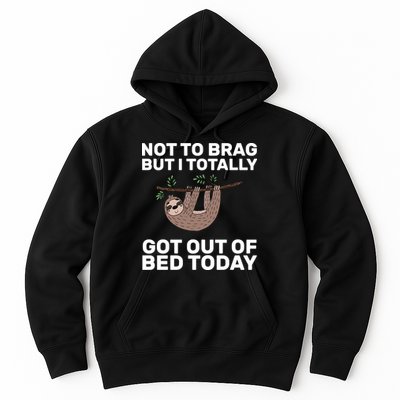 Not To Brag Got Out of Bed Hoodie