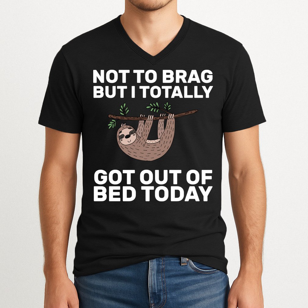Not To Brag Got Out of Bed V-Neck T-Shirt