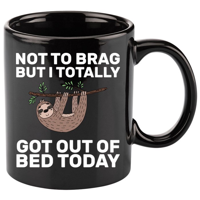 Not To Brag Got Out of Bed 11oz C Handle Ceramic Mug