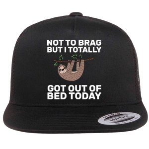 Not To Brag Got Out of Bed Flat Bill Trucker Hat