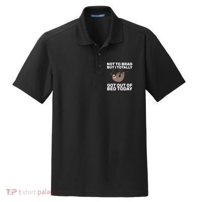 Not To Brag Got Out of Bed Dry Zone Grid Polo