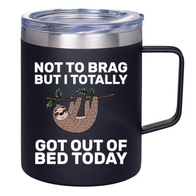 Not To Brag Got Out of Bed 12oz Stainless Steel Coffee Mug