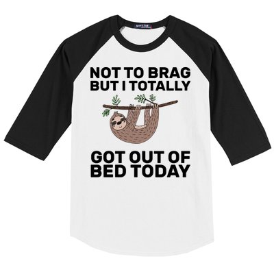 Not To Brag Got Out of Bed Baseball Sleeve Shirt