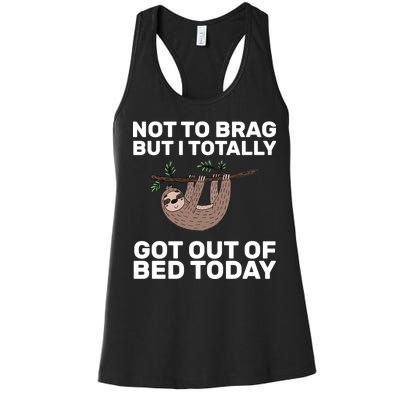 Not To Brag Got Out of Bed Women's Racerback Tank