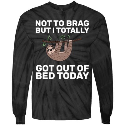 Not To Brag Got Out of Bed Tie-Dye Long Sleeve Shirt