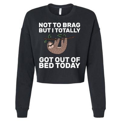 Not To Brag Got Out of Bed Cropped Pullover Crew