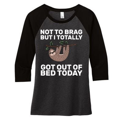 Not To Brag Got Out of Bed Women's Tri-Blend 3/4-Sleeve Raglan Shirt