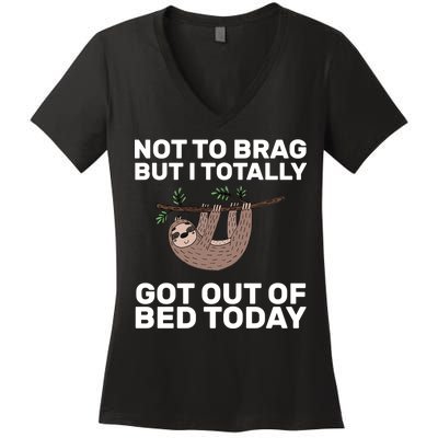 Not To Brag Got Out of Bed Women's V-Neck T-Shirt