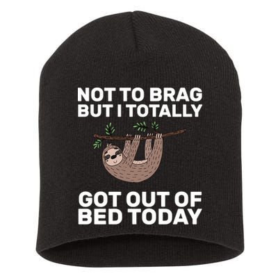 Not To Brag Got Out of Bed Short Acrylic Beanie