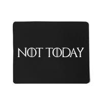 Not Today Mousepad