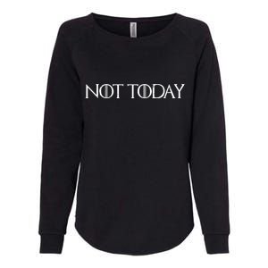 Not Today Womens California Wash Sweatshirt