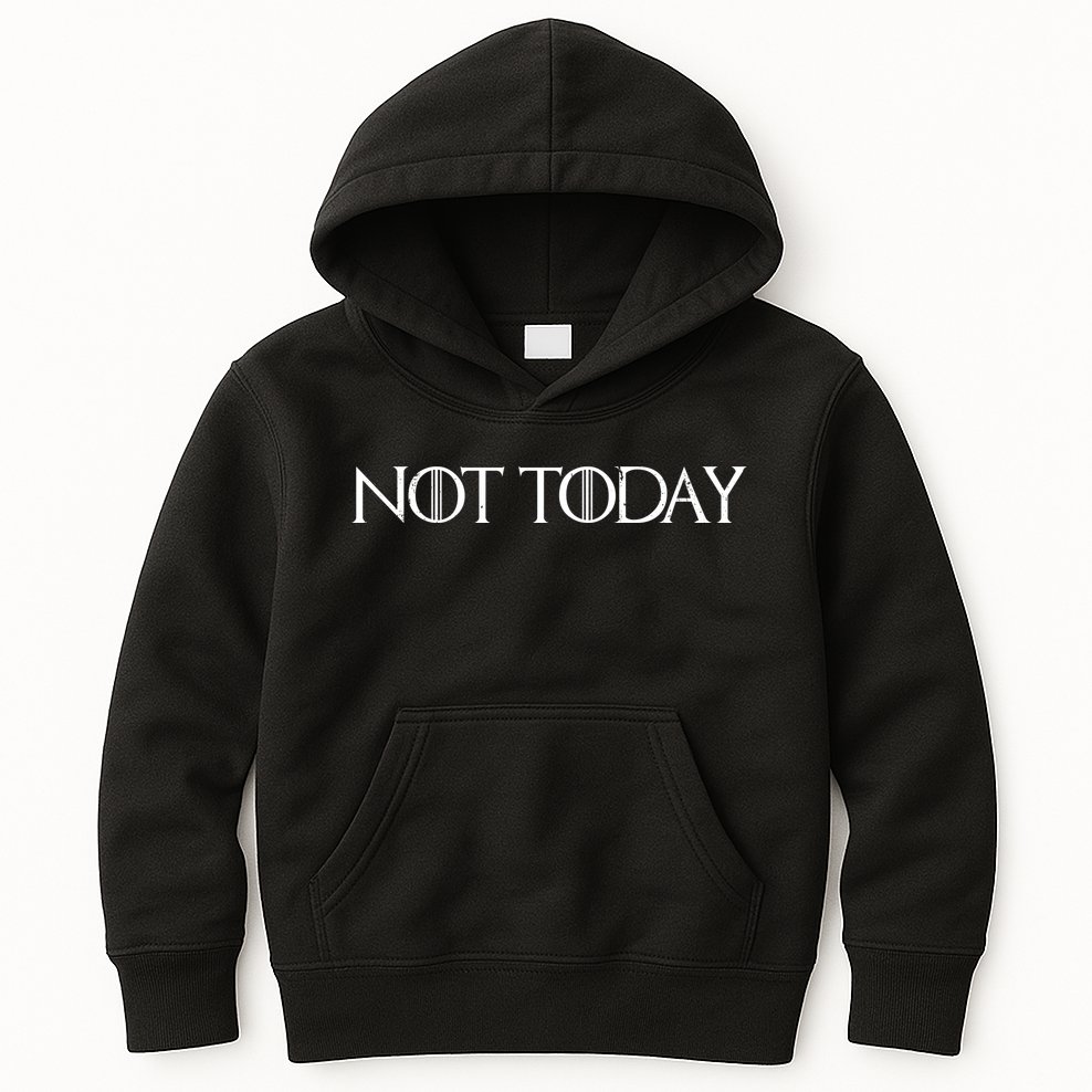 Not Today Kids Hoodie