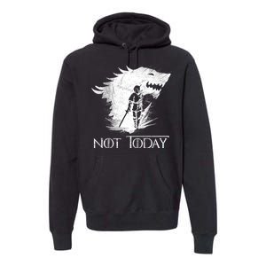 Not Today Arya Wolf Premium Hoodie