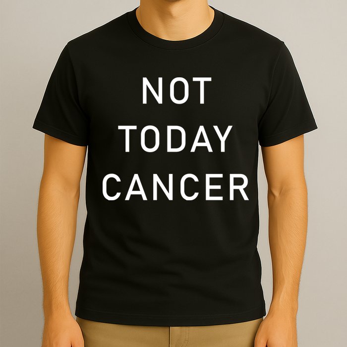 Not Today Cancer T-Shirt