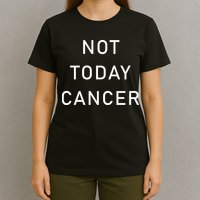 Not Today Cancer T-Shirt