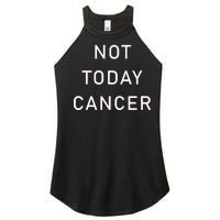 Not Today Cancer Women’s Perfect Tri Rocker Tank