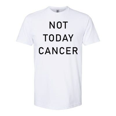 Not Today Cancer Softstyle® CVC T-Shirt