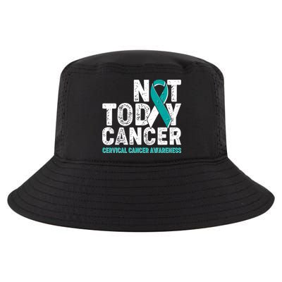 Not Today Cancer Cervical Cancer Awareness Cool Comfort Performance Bucket Hat
