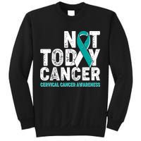 Not Today Cancer Cervical Cancer Awareness Sweatshirt